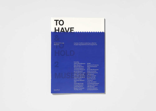 To Have & To Hold — Issue 2: Museums